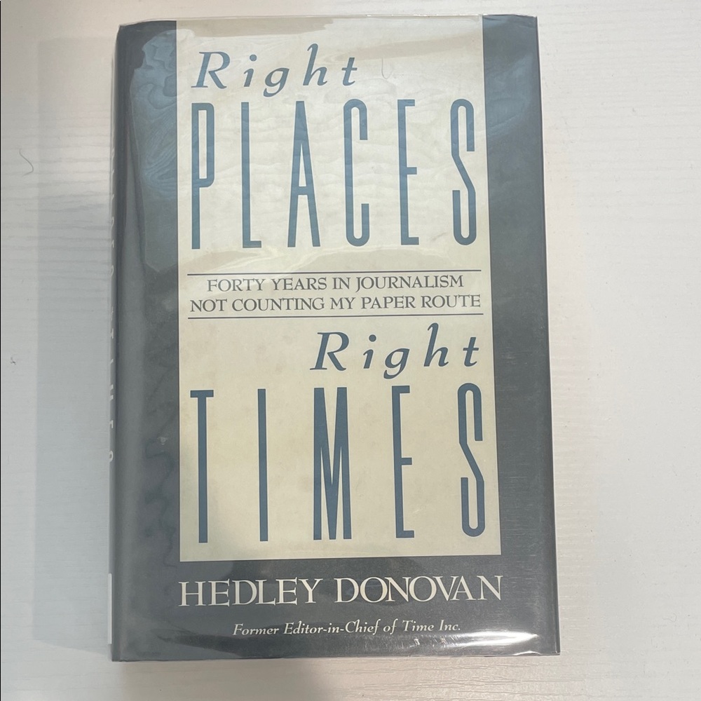 Right Places Right Times by Hedley Donovan - Black & Cream Hardcover